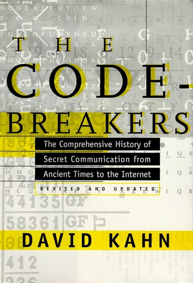 The Codebreakers: The Comprehensive History of Secret Communication